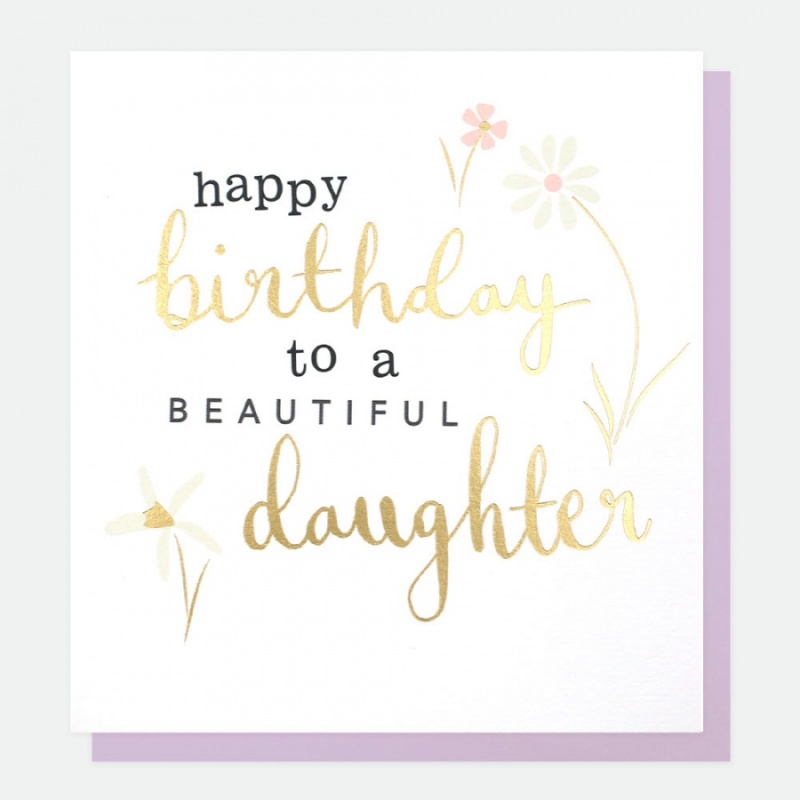 Happy Birthday To A Beautiful Daughter Card By Caroline Gardner